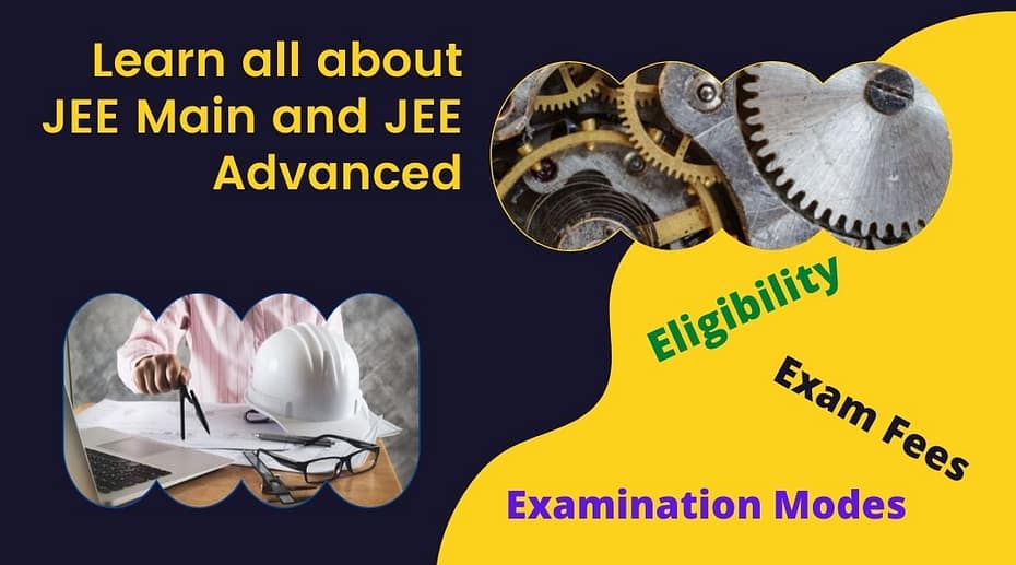Learn all about JEE Main & JEE Advanced